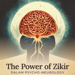 The Power of Zikir dalam Psycho-Neurology
