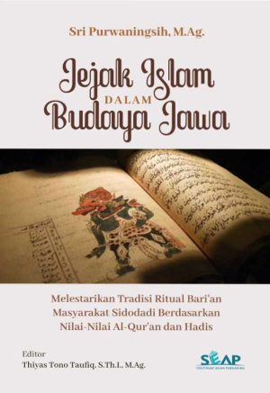 Jejak Islam dalam Budaya Jawa : Melestarikan Tradisi Ritual Bari’an Masyarakat Sidodadi Berdasarkan Nilai-Nilai Al-Qur’an dan Hadis