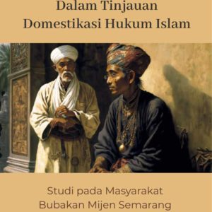 Tradisi Punggahan dalam Tinjauan Domestikasi Hukum Islam: Studi pada Masyarakat Bubakan Mijen Semarang