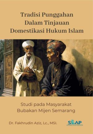 Tradisi Punggahan dalam Tinjauan Domestikasi Hukum Islam: Studi pada Masyarakat Bubakan Mijen Semarang