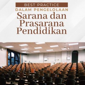 Best Practice dalam Pengelolaan Sarana dan Prasarana Pendidikan