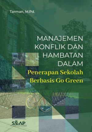 Manajemen Konflik dan Hambatan dalam Penerapan Sekolah Berbasis Go Green