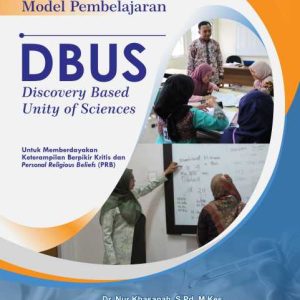 Model Pembelajaran DBUS (Discovery Based Unity of Sciences) Untuk Memberdayakan Keterampilan Berpikir Kritis dan Personal Religious Beliefs (PRB)